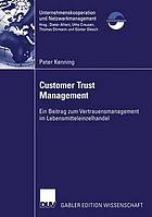 Customer-Trust-Management ein Beitrag zum Vertrauensmanagement im Lebensmitteleinzelhandel