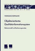 Objektorientiertes Qualitätsinformationssystem : Referenzmodell und Realisierungsansätze