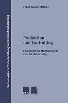 Produktion und Controlling Festschrift für Manfred Layer zum 65. Geburtstag