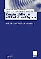 Kausalmodellierung mit partial least squares eine anwendungsorientierte Einführung