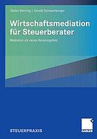 Wirtschaftsmediation für Steuerberater : Mediation als neues Beratungsfeld