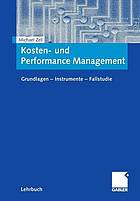 Kosten- und Performance-Management Grundlagen - Instrumente - Fallstudie