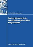 Kontinuitätsorientierte Koordination dynamischer Kooperationen