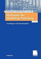 Methoden der Marketing-Forschung : Grundlagen und Praxisbeispiele
