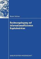 Rechnungslegung auf informationseffizienten Kapitalmärkten