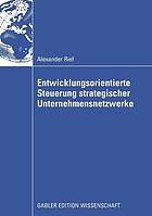 Entwicklungsorientierte Steuerung strategischer Unternehmensnetzwerke