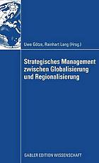 Strategisches Management zwischen Globalisierung und Regionalisierung