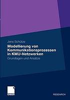 Modellierung von Kommunikationsprozessen in KMU-Netzwerken : Grundlagen und Ansätze