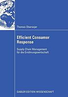 Efficient Consumer Response : Supply Chain Management für die Ernährungswirtschaft