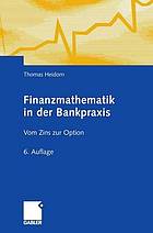 Finanzmathematik in der Bankpraxis vom Zins zur Option