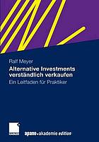 Alternative Investments verständlich verkaufen ein Leitfaden für Praktiker