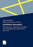 Zertifikate reloaded Transparenz, Vertrauen, Rendite - eine Anlageklasse positioniert sich neu