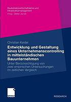 Entwicklung und Gestaltung eines Untermehmenscontrolling in mittelständischen Bauunternehmen unter Berücksichtigung von zwei empirischen Untersuchungen im zeitlichen Vergleich