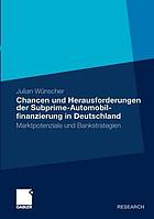 Chancen und Herausforderungen der Subprime-Automobilfinanzierung in Deutschland Marktpotenziale und Bankstrategien