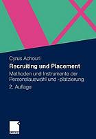 Recruiting und Placement : Methoden und Instrumente der Personalauswahl und -platzierung