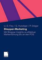 Shopper-Marketing mit Shopper-Insights zu effektiver Markenführung bis an den POS