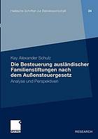 Die Besteuerung ausländischer Familienstiftungen nach dem Außensteuergesetz Analyse und Perspektiven