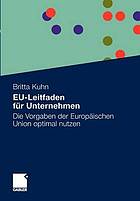 EU-Leitfaden für Unternehmen die Vorgaben der Europäischen Union optimal nutzen