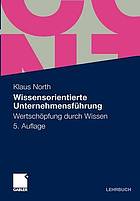 Wissensorientierte Unternehmensführung Wertschöpfung durch Wissen