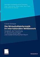 Die Wirtschaftsinformatik im internationalen Wettbewerb Vergleich der Forschung im deutschsprachigen und nordamerikanischen Raum