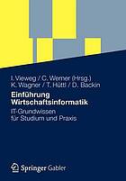 Einführung Wirschaftsinformatik : IT-Grundwissen für Studium und Praxis