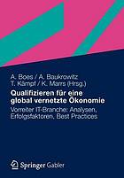 Qualifizieren für eine global vernetzte Ökonomie : Vorreiter IT-Branche: Analysen, Erfolgsfaktoren, Best Practices