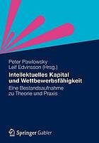 Intellektuelles Kapital und Wettbewerbsfeahigkeit : eine Bestandsaufnahme zu Theorie und Praxis