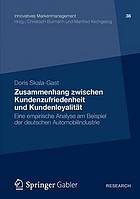 Zusammenhang zwischen Kundenzufriedenheit und Kundenloyalität : eine empirische Analyse am Beispiel der deutschen Automobilindustrie