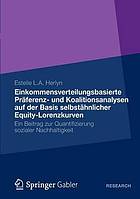 Einkommensverteilungsbasierte Präferenz- und Koalitionsanalysen auf der Basis selbstähnlicher Equity-Lorenzkurven Ein Beitrag zur Quantifizierung sozialer Nachhaltigkeit