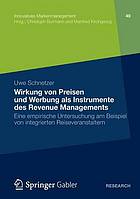 Wirkung von Preisen und Werbung als Instrumente des Revenue Managements : eine empirische Untersuchung am Beispiel von integrierten Reiseveranstaltern