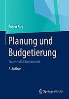 Planung und Budgetierung : was wirklich funktioniert