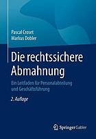 Die rechtssichere Abmahnung : ein Leitfaden für Personalabteilung und Geschäftsführung