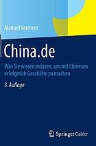 China.de : was sie wissen mssen, um mit chinesen erfolgreich geschfte zu machen.