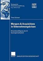 Mergers & Acquisitions in Unternehmungskrisen : Krisenbewältigung durch Synergierealisation