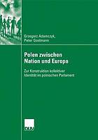 Polen zwischen Nation und Europa : zur Konstruktion kollektiver Identität im polnischen Parlament