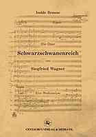 Die Oper Schwarzschwanenreich Von Siegfried Wagner