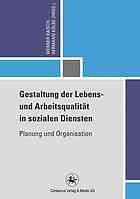 Gestaltung Der Lebens- Und Arbeitsqualitat in Sozialen Diensten