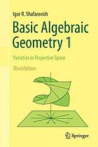 Basic Algebraic Geometry 1