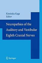 Neuropathies of the Auditory and Vestibular Eighth Cranial Nerves