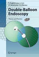 Double-balloon endoscopy : theory and practice