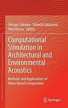 Computational simulation in architectural and environmental acoustics : methods and applications of wave-based computation