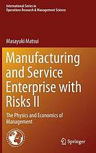 Manufacturing and service enterprise with risks II : the physics and economics of management