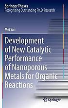 Development of new catalytic performance of nanoporous metals for organic reactions : doctoral thesis accepted by Tohoku University, Sendai, Japan