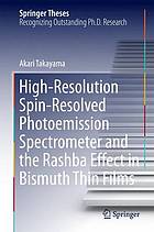 High-Resolution Spin-Resolved Photoemission Spectrometer and the Rashba Effect in Bismuth Thin Films