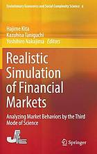Realistic simulation of financial markets : analyzing market behaviors by the third mode of science