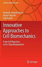 Innovative Approaches to Cell Biomechanics From Cell Migration to On-Chip Manipulation