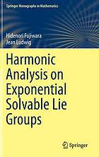 Harmonic analysis on exponential solvable lie groups / Hidenori Fujiwara, Jean Ludwig.