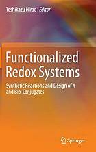 <div class=vernacular lang="en">Functionalized Redox Systems Synthetic Reactions and Design of π- and Bio-Conjugates</div>