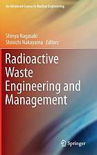 Radioactive waste engineering and management