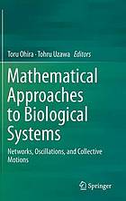 Mathematical Approaches to Biological Systems Networks, Oscillations, and Collective Motions